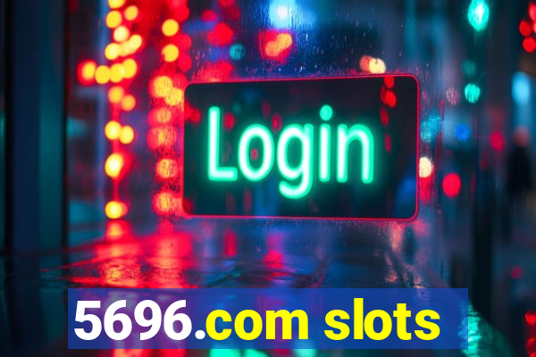 5696.com slots